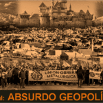 05 26 25 ABSURDO GEOPOLÍTICO