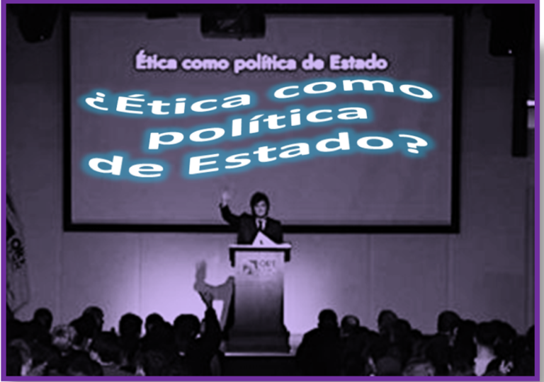 MILEI ÉTICA DE ESTADO